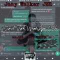Jaay Walker JSR - Can't Talk, WhatsApp Only