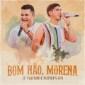 Bom Não, Morena (Ao Vivo)