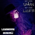 LEUNAMME ZENEMIJ - Not Even Satan, Not Even Lucifer