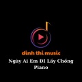 Thành Đạt - Ngày Mai Em Đi Lấy Chồng Piano