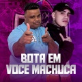 BOTA EM VC MACHUCA (Explicit)