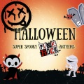 Halloween: Super Spooky Punk Rock Anthems (Explicit)