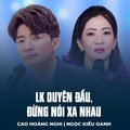 Cao Hoàng Nghi、Ngọc Kiều Oanh、Quang Bình、Châu Kỳ - LK Duyên Đầu, Đừng Nói Xa Nhau