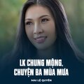 Mai Le Quyen、Lam Phương、Minh Kỳ、Dạ Cầm - LK Chung Mộng, Chuyện Ba Mùa Mưa