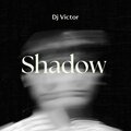 DJ Victor - Shadow