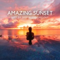 Amazing Sunset: Best of 2023 Bossa Chillout, After Midnight Chillout Mix, Ultimate Sunset Beach Chill, Ibiza Hot Nights (Explicit)