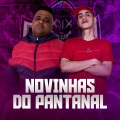 NOVINHAS DO PANTANAL (Explicit)