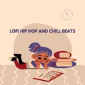 lofi hip hop and chill beats