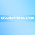 Devuélveme El Amor