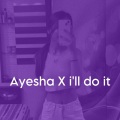 IAMJACK - Ayesha X i'll do it