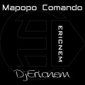 Dj Ericnem - Mapopo Comando
