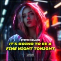 Stefre Roland - It's Going to Be a Fine Night Tonight