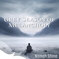 Grey Season of Melancholy