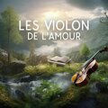 Les violon de l'amour (La nature pour la méditation et la guérison cardiaque)