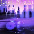 Last Night (Remix)