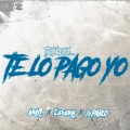 TE LO PAGO YO (feat. LAALODJ & DJ PABLO)