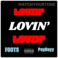 Foots - LOVIN' (Explicit)