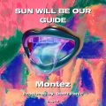 SUN WILL BE OUR GUIDE (Explicit)