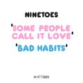 Some People Call It Love / Bad Habits