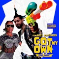 Got my own (feat. Baby Queen)(Explicit)