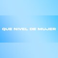 Que Nivel De Mujer