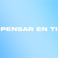 Pensar En Ti