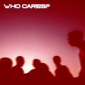 Who Cares ? (Explicit)