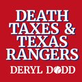 deryl dodd - Death, Taxes, and Texas Rangers