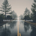 Sacred Solfeggio Frequencies、Rain Sounds Nature Collection、Classical Concentration Music - Forest Rain Concentration