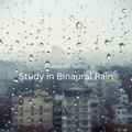 Relaxing Study Music Retro、Binaural Beats Studying Music、Stormy Station - Binaural Rain for Math Problems