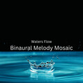 Waters Flow: Binaural Melody Mosaic