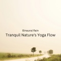 Binaural Rain: Tranquil Nature's Yoga Flow