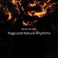 Binaural Fire: Yoga and Nature Rhythms