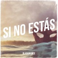 BlackBounce - Si No Estás