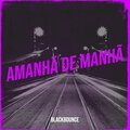 BlackBounce - Amanhã De Manhã