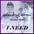 I Need (feat. Rick Ross & Sheree Hicks) (Explicit)