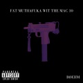 Fat Muthafuka Wit The Mac 10 (Explicit)