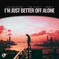 I´m Just Better Off Alone (Explicit)