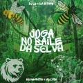 DJ LB SILVESTRE、MC Negritin、DJ JOTAGE、Mc Lysa - Joga No Baile da Selva (Explicit)