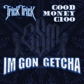 I'm Gon Getcha (Explicit)