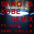 SHAQ & KOBEft. Shaquille O’Neal & Dame D.O.L.L.A. (Remix|Explicit)