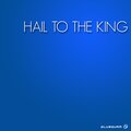 Hail to the King