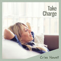 Take Charge: Envision Your Future Self, Overcome Limiting Beliefs, Do What You Want, Despite Convention