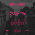 Draxx (ITA) - Hold It Down