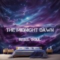 Rebel Soul - The midnight dawn