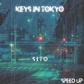 Sito - Keys in Tokyo (Speed Up)