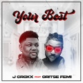 Oritse Femi、J'croxx - Your Best