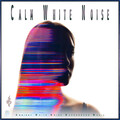 White Noise FH、Relaxing White Noise、White Noise Sounds - White Noise Sounds