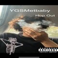 YGSMetbaby - Hop Out (Explicit)