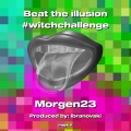 Beat the illusion #witchchallenge (Explicit)